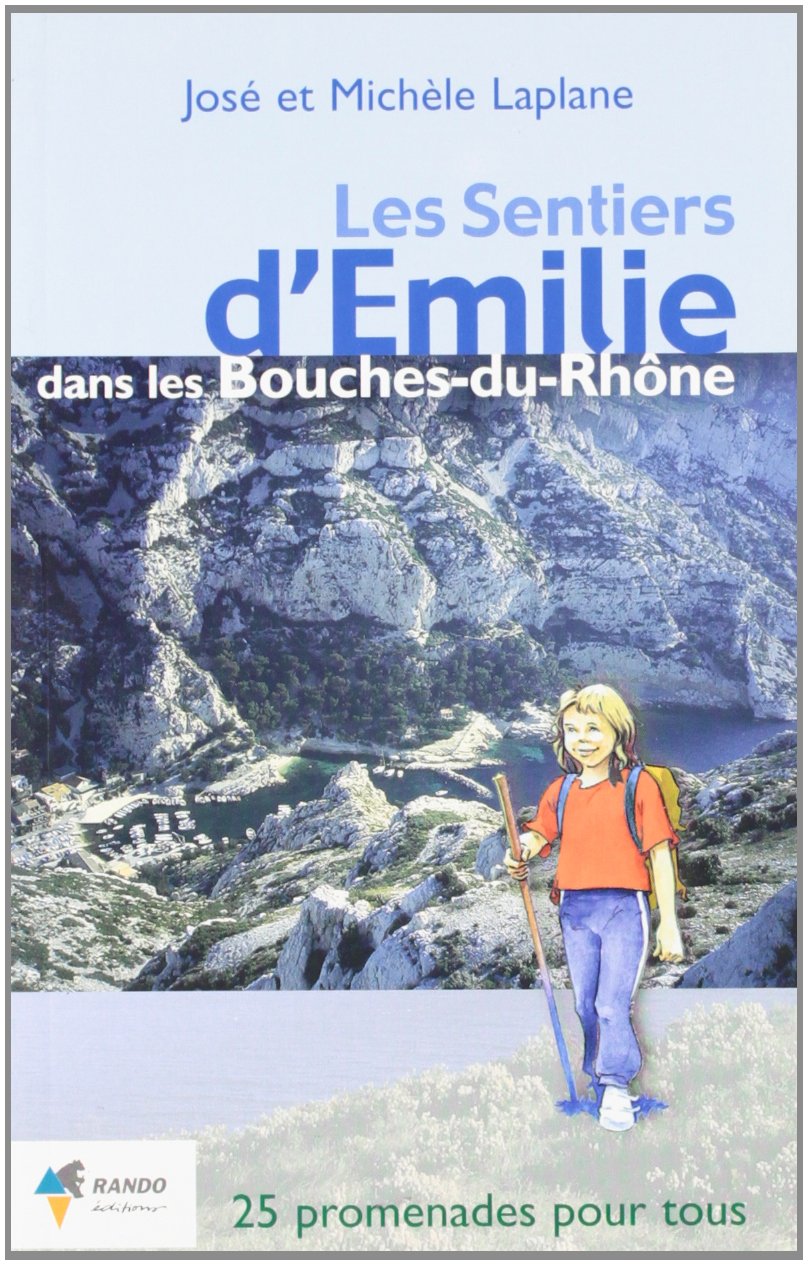 LES SENTIERS D'EMILIE DANS LES BOUCHES DU RHONE Books