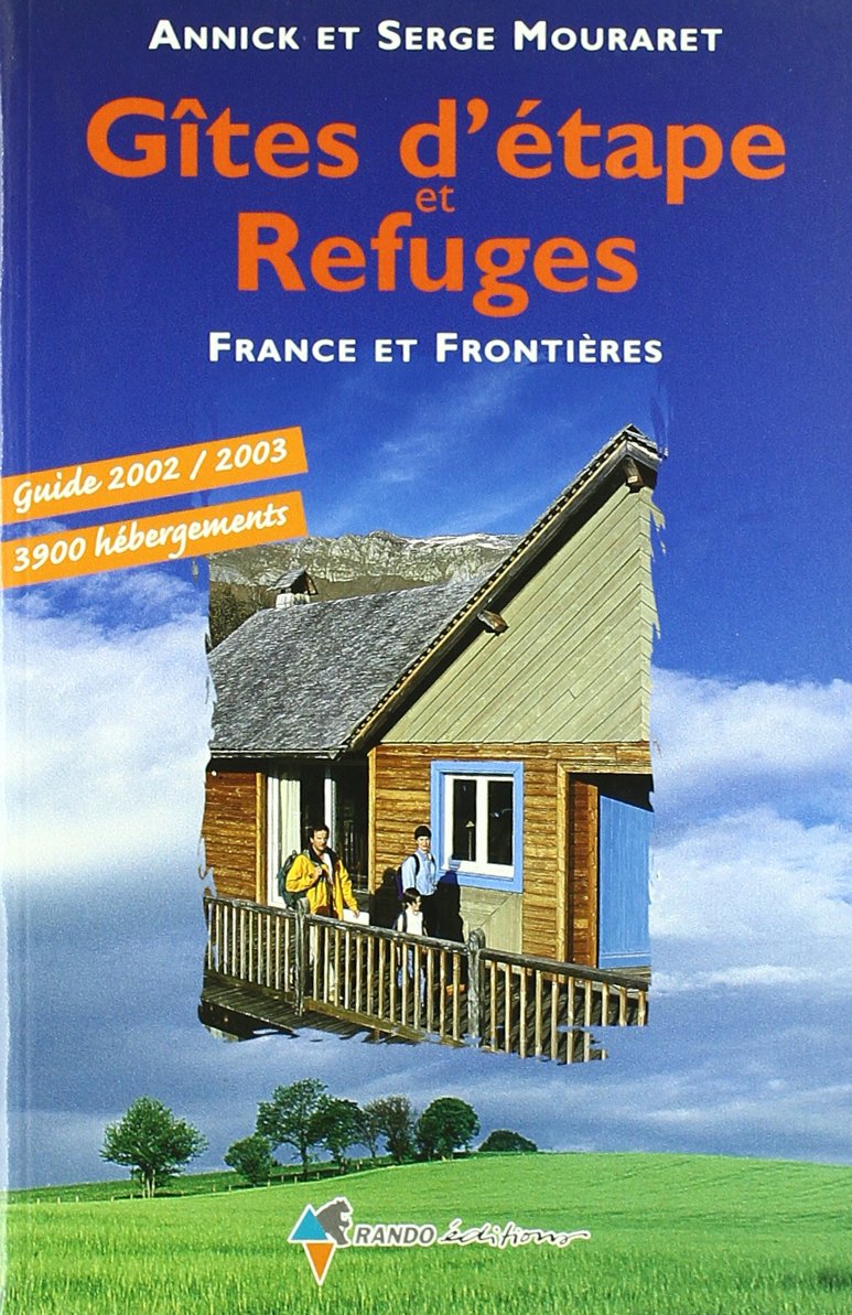 Gites D'Etapes Et Refuges. France Et Frontieres 2002-2003 book