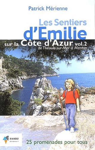 Les sentiers d'Emilie sur la Côte d'Azur: Volume 2, De Théoule-sur-Mer à Menton Books