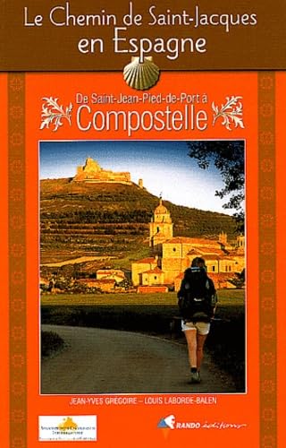 Chemin St-Jacques En Espagne: De Saint-Jean-Pied-de-Port à Compostelle : Guide pratique du pèlerin Maps & Plans