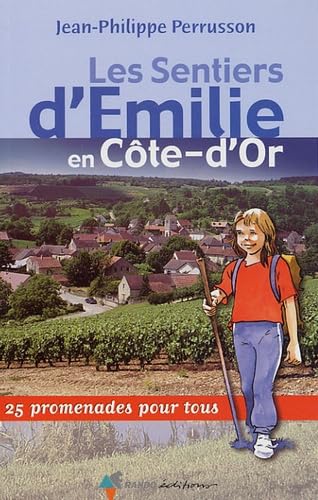 Les Sentiers d'Emilie en Côte-d'Or: 25 promenades pour tous Books