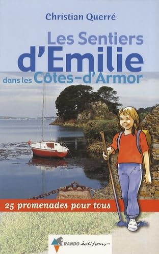 Les sentiers d'Emilie dans les Côtes-d'Armor: 25 promenades pour tous Books