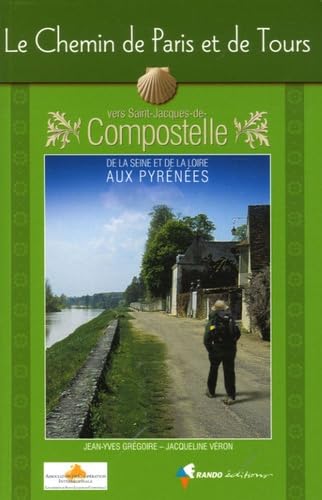 Chemin De Paris Et De Tours Vers Compostelle: Guide pratique du pèlerin Maps & Plans