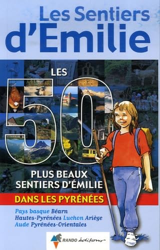 50 plus beaux Sentiers d'Émilie Pyrénées: Des promenades pour tous Leisure, Home & Garden
