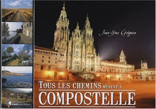 Tous les chemins mènent à Compostelle book