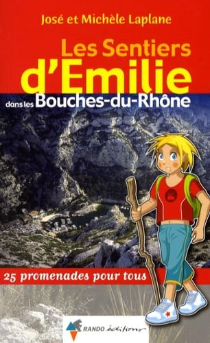 Émilie Bouches-du-Rhône: 25 promenades pour tous Leisure, Home & Garden