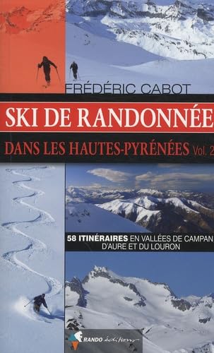 Ski de randonnée Hautes-Pyrénées T2: Volume 2, 58 itinéraires en vallées de Campan, d'Aure et du Louron Leisure, Home & Garden