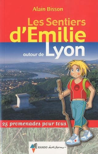 Les Sentiers d'Emilie autour de Lyon: 25 promenades pour tous Books