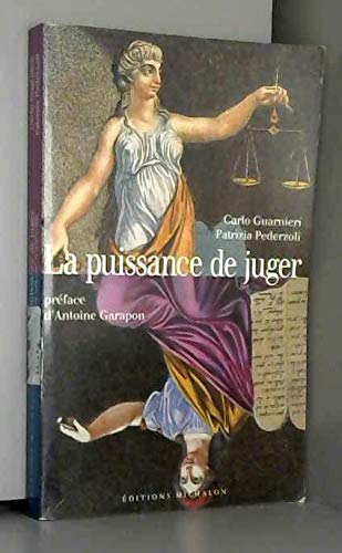La puissance de juger : pouvoir judiciaire et démocratie Philosophy
