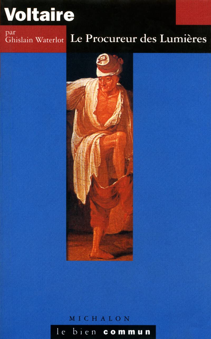 Voltaire: Le procureur des Lumières Philosophy