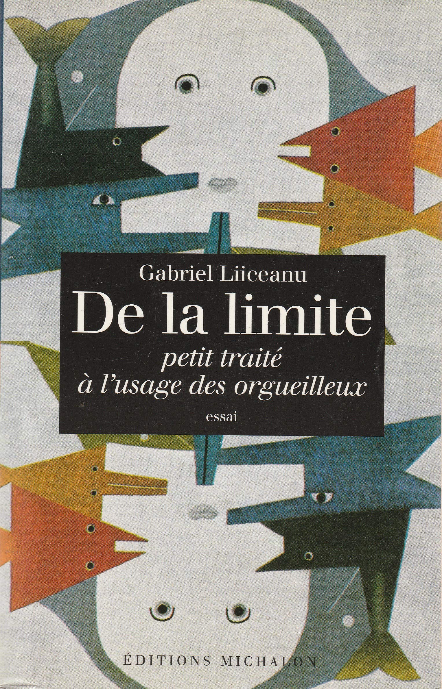 De la limite : petit traité à l'usage des orgueilleux : essai Philosophy
