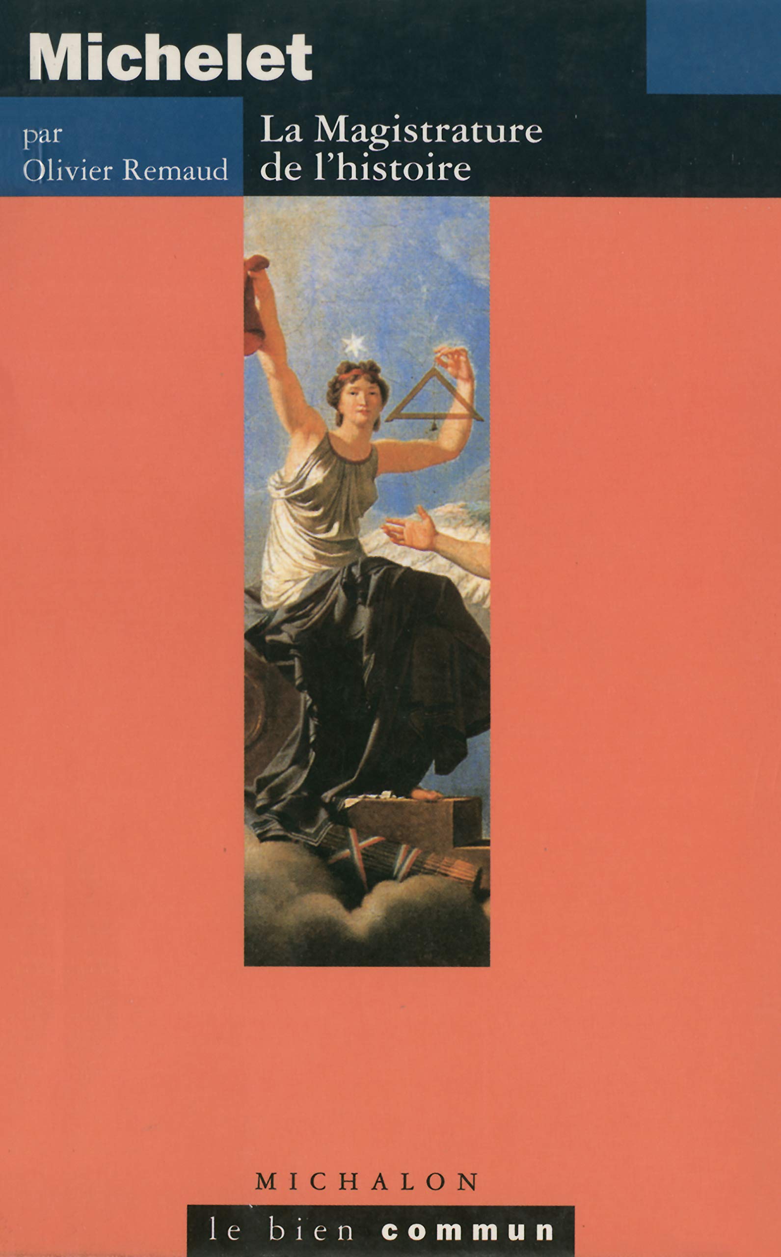 Michelet: La magistrature de l'histoire Philosophy