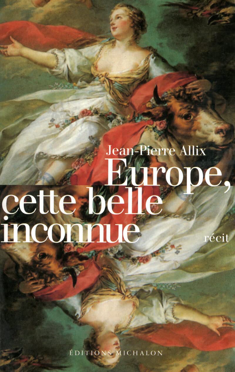 Europe, cette belle inconnue: Récit Essays & Short Stories