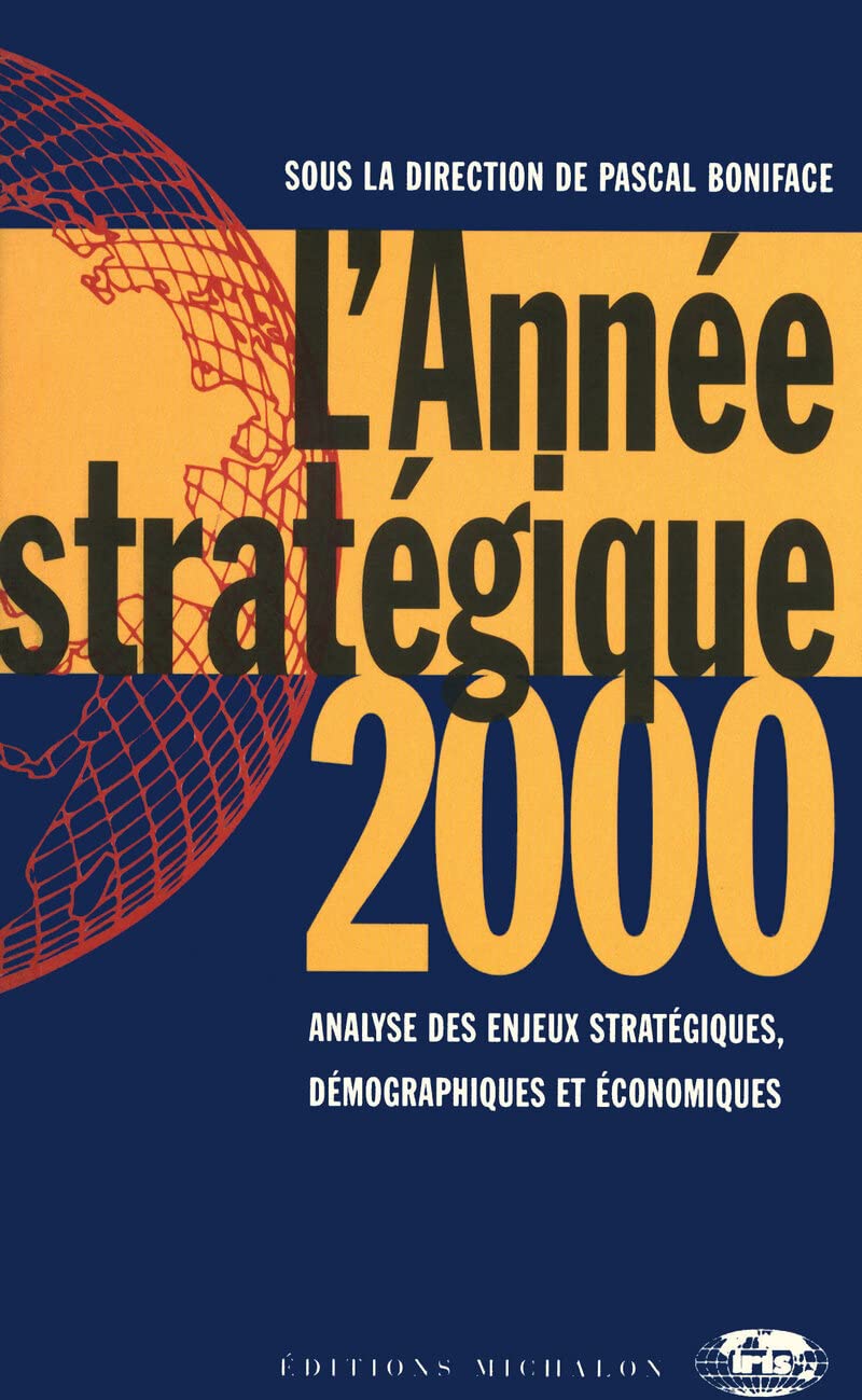L'année stratégique 2000 - analyse des enjeux stratégiques, démographiques et économiques Politics & History