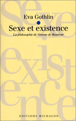 Sexe et existence.: La philosophie de Simone de Beauvoir Books