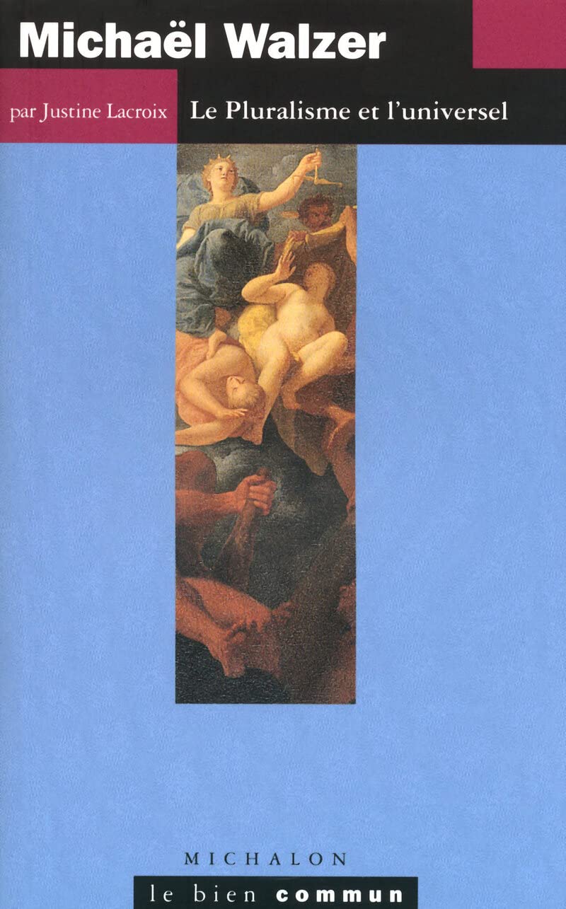 Michael Walzer: Le pluralisme et l'universel Philosophy