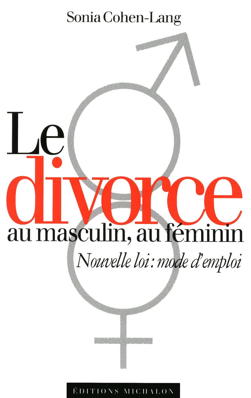 Le divorce au masculin, au féminin : Nouvelle loi mode d'emploi book