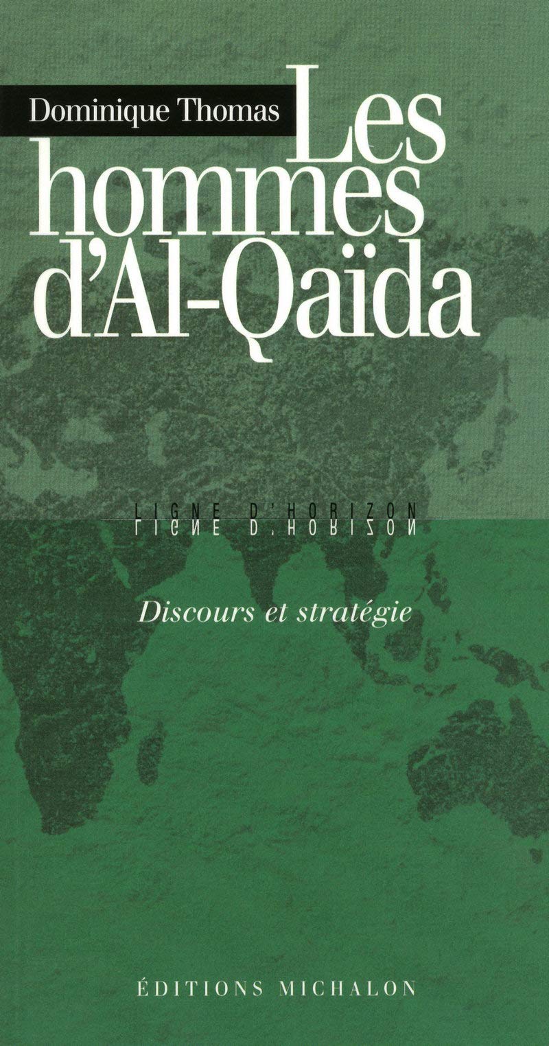 Les hommes d'al-Qaïda: Discours et stratégie Politics & History