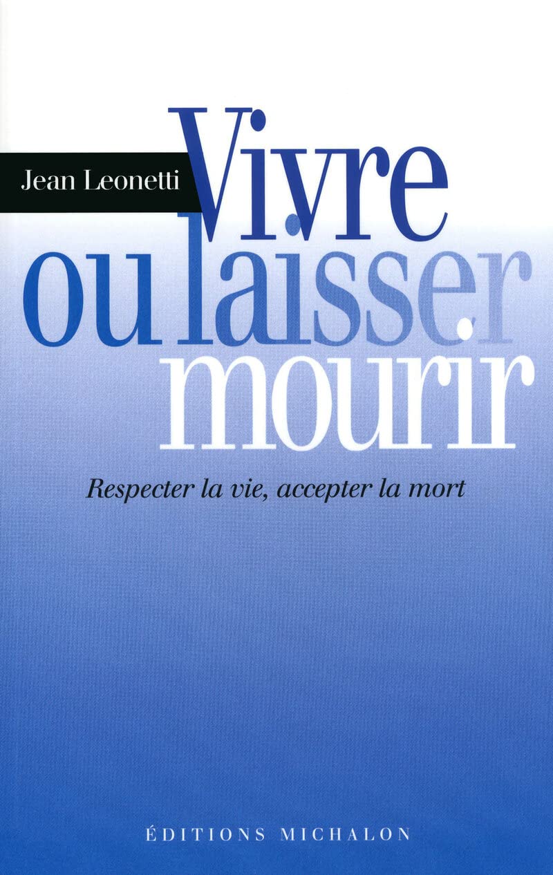 Vivre ou laisser mourir: respecter la vie, accepter la mort book