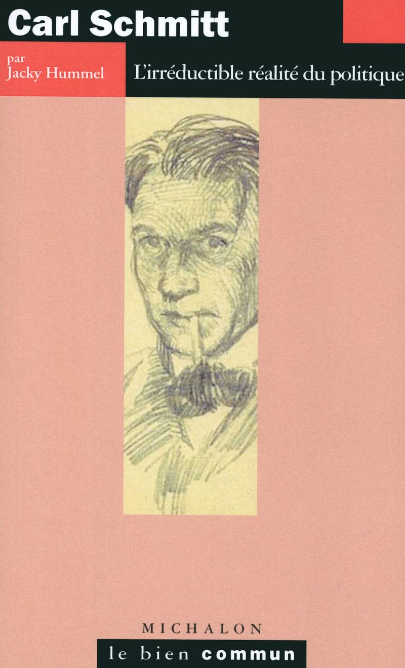 Carl Schmitt: L'irréductible réalité du politique Philosophy