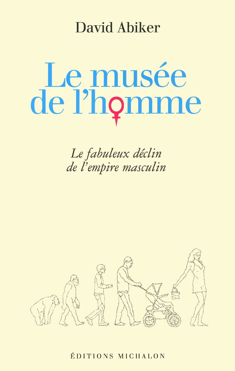 Le musée de l'homme: le fabuleux déclin de l'empire masculin Books