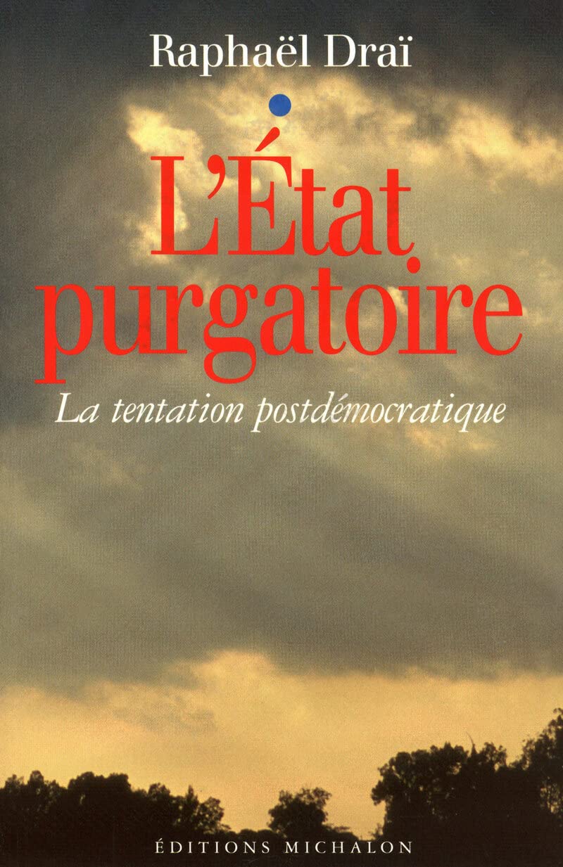 L'état purgatoire: la tentation postdémocratique Essays & Short Stories