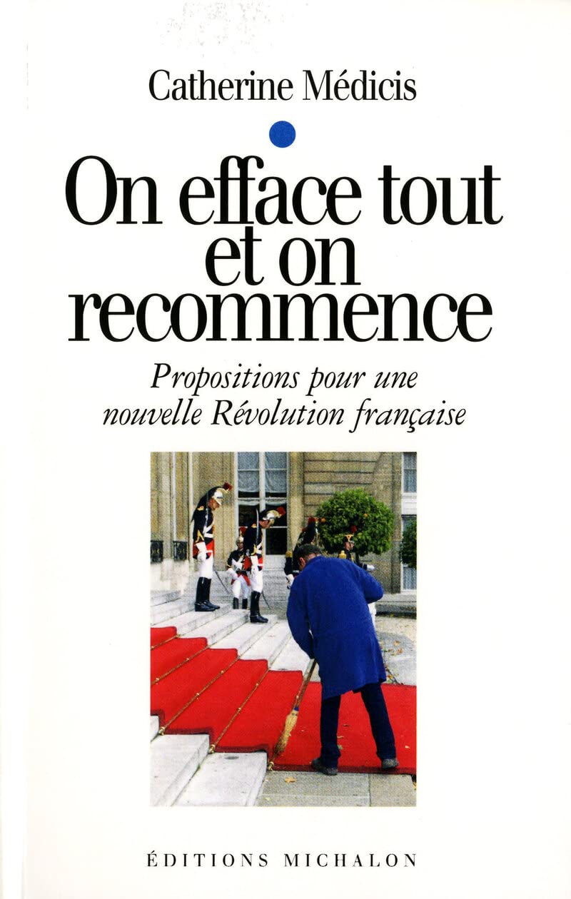 On efface tout et on recommence: propositions pour une nouvelle révolution française book