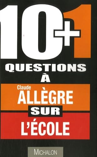 10+1 questions à Claude Allègre sur l'école book