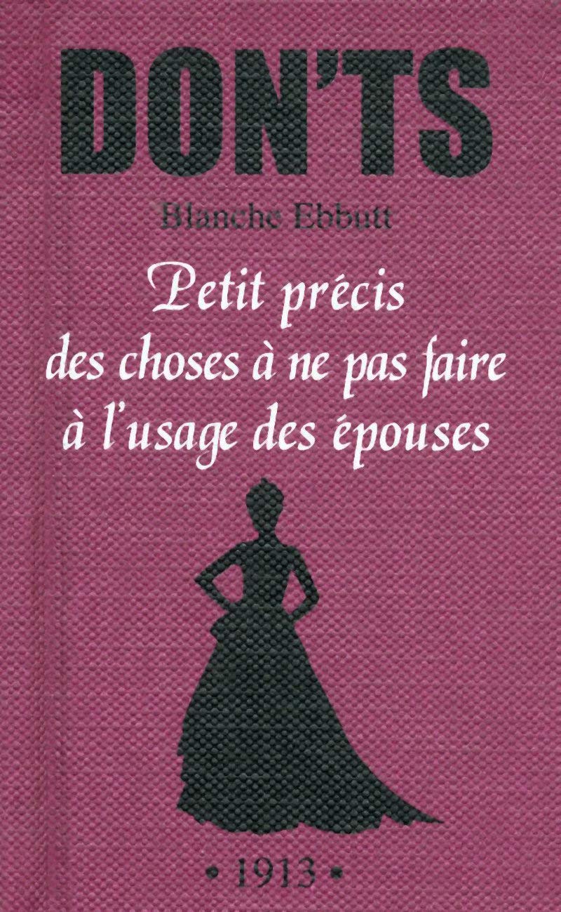 Don'ts - petit précis des choses à ne pas faire à l'usage des épouses: L'USAGE DES ÉPOUSES book