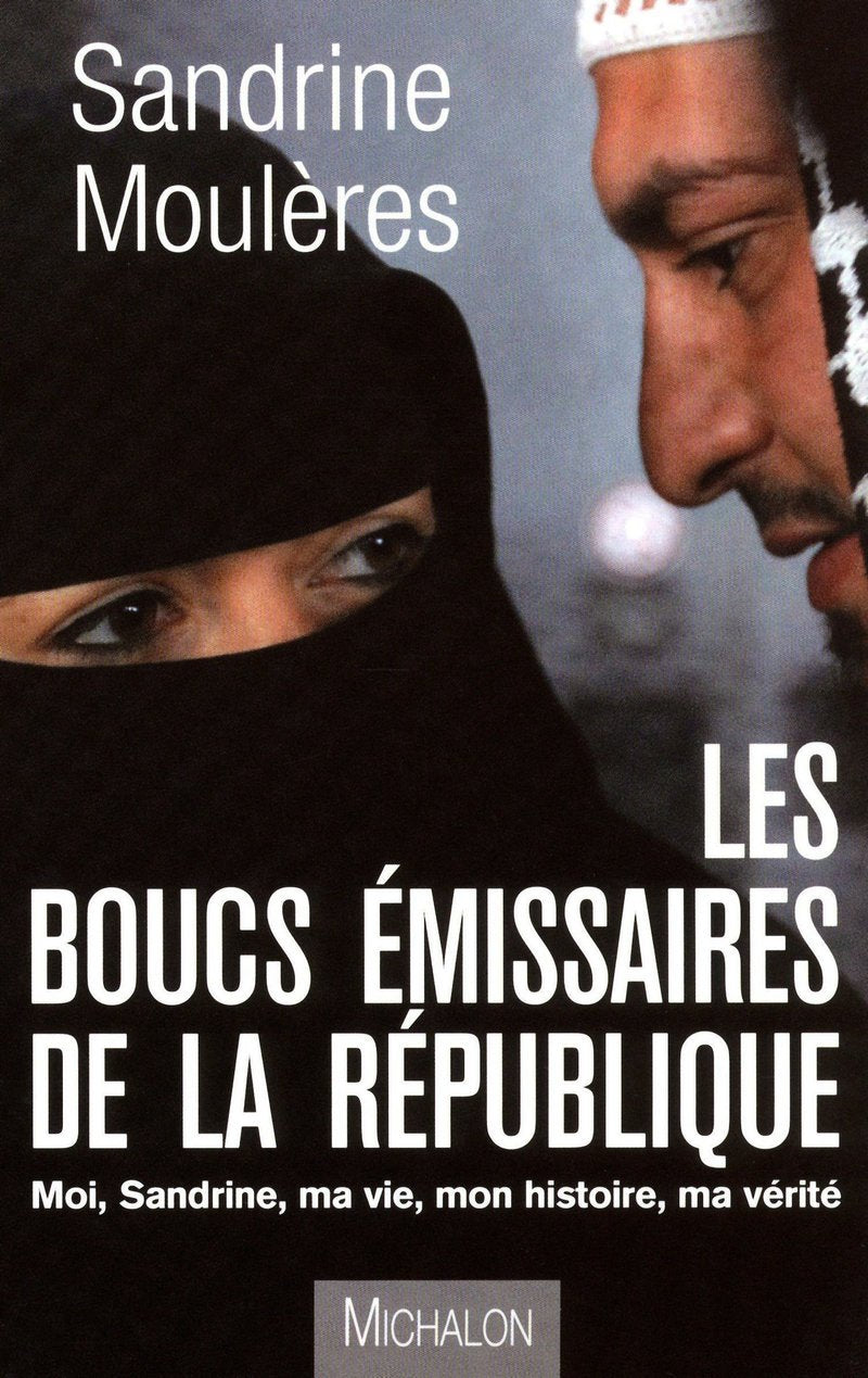 Les boucs émissaires de la République: Moi, Sandrine, ma vie, mon histoire, ma vérité Memories