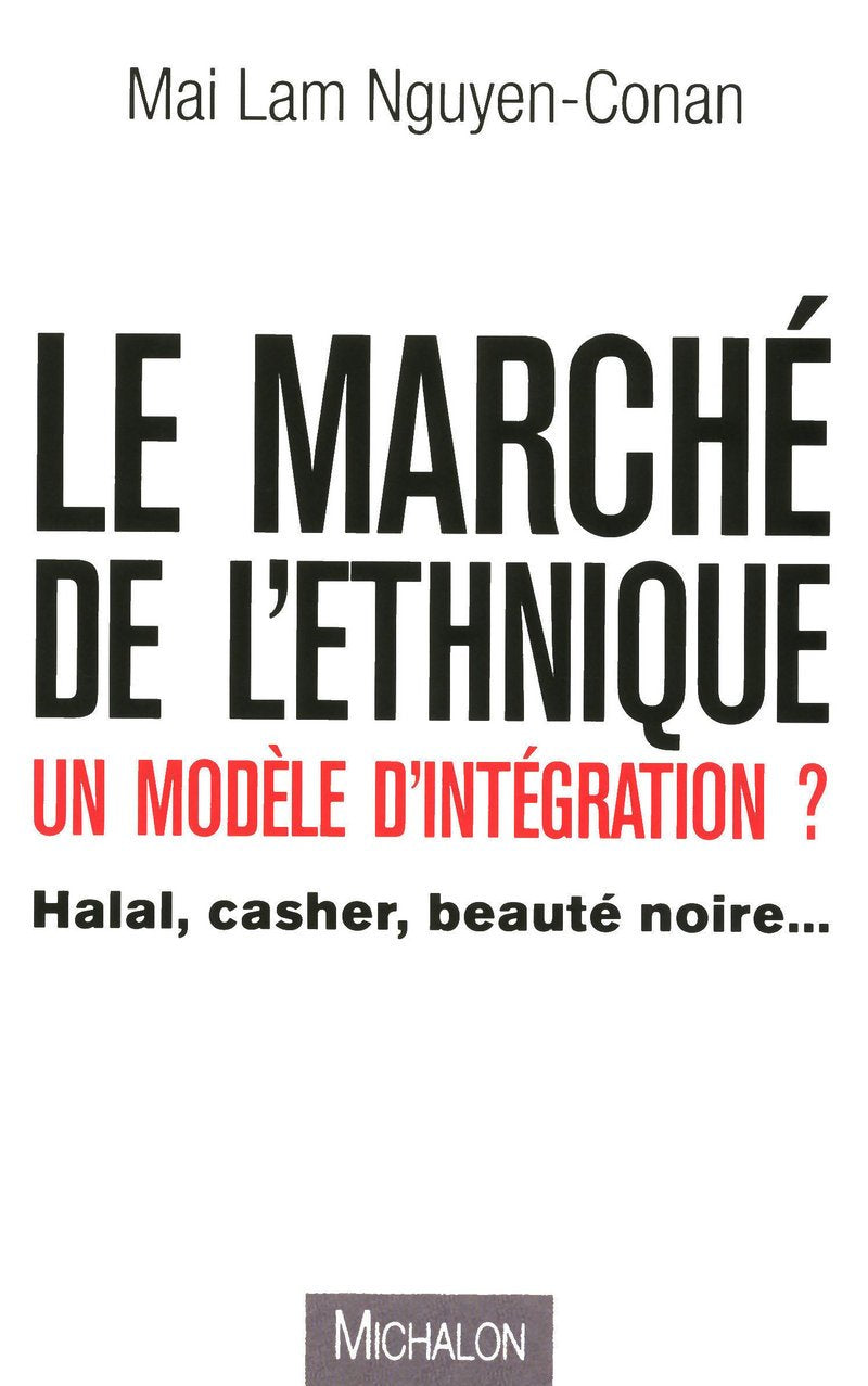 Le marché de l'ethnique - un modèle d'intégration?: Halal, casher, beauté noire Essays & Short Stories