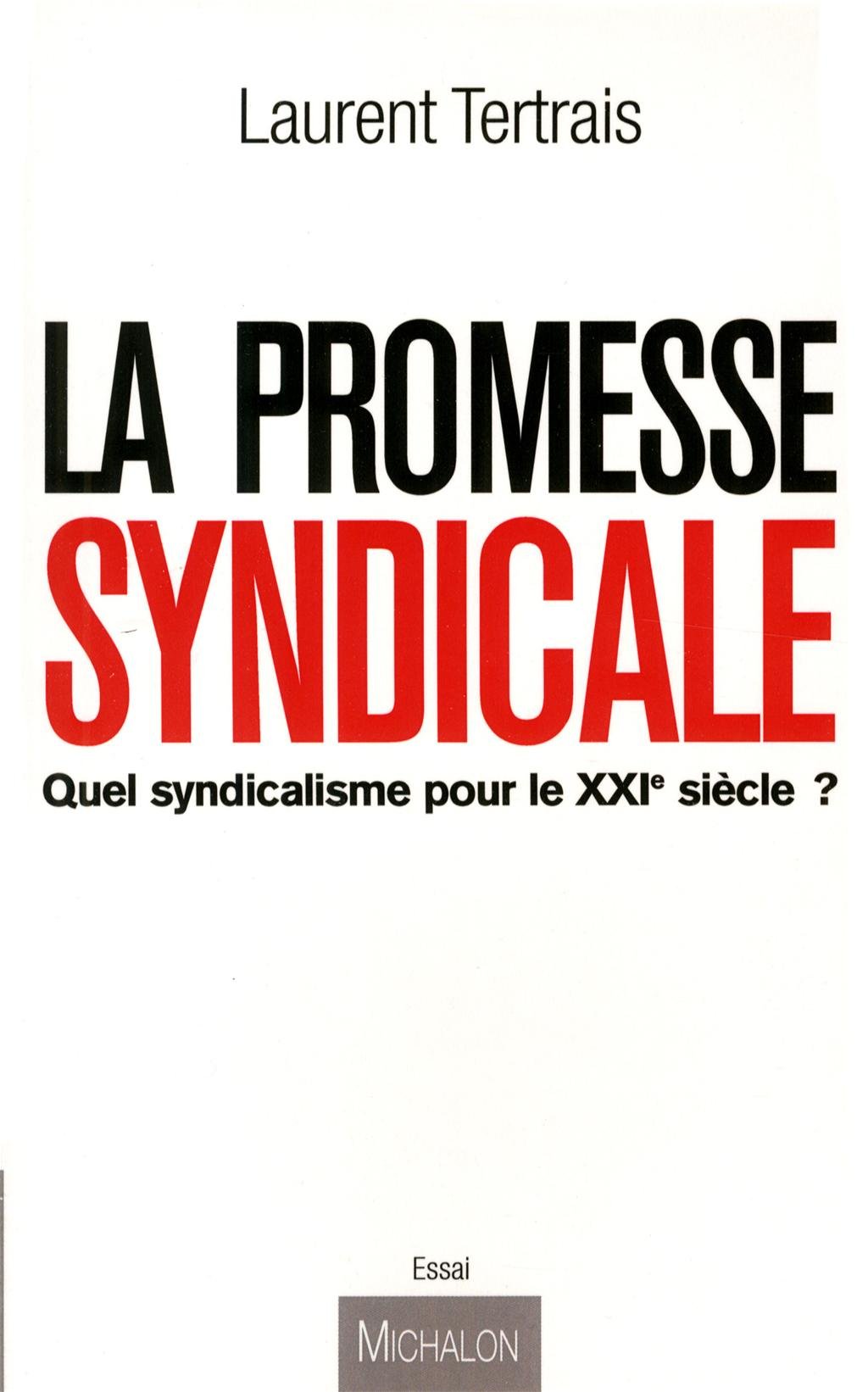 LA PROMESSE SYNDICALE - Quel sera le syndicat du XXI siècle ? book