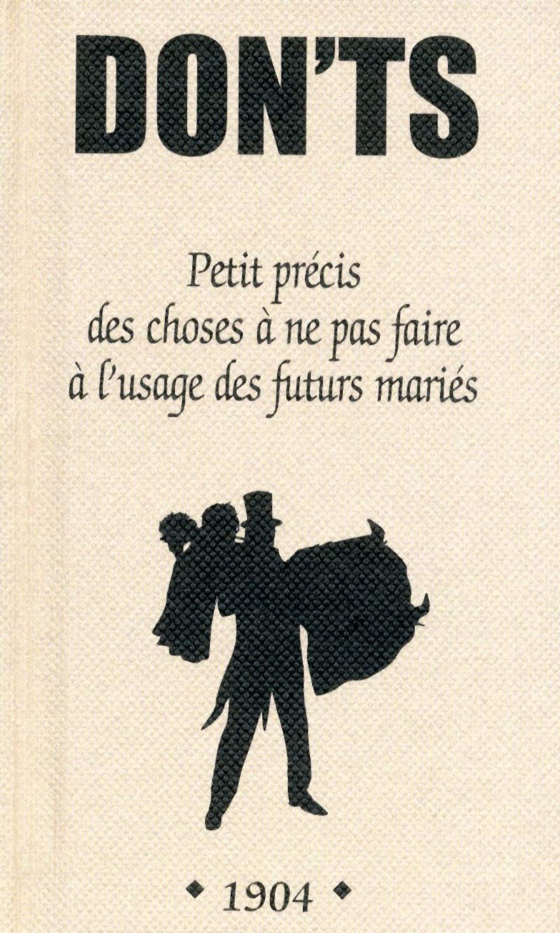 Don'ts Mariage: Petit précis des choses à ne pas faire à l'usage des futurs mariés Humour & Satire
