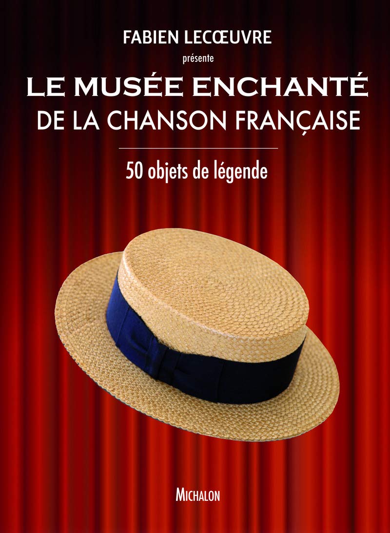 Le musée enchanté de la chanson française - 50 objets de légende book