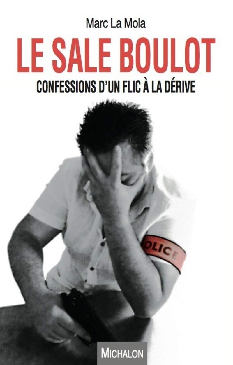 Le sale boulot. Confessions d'un flic à la dérive Social Sciences