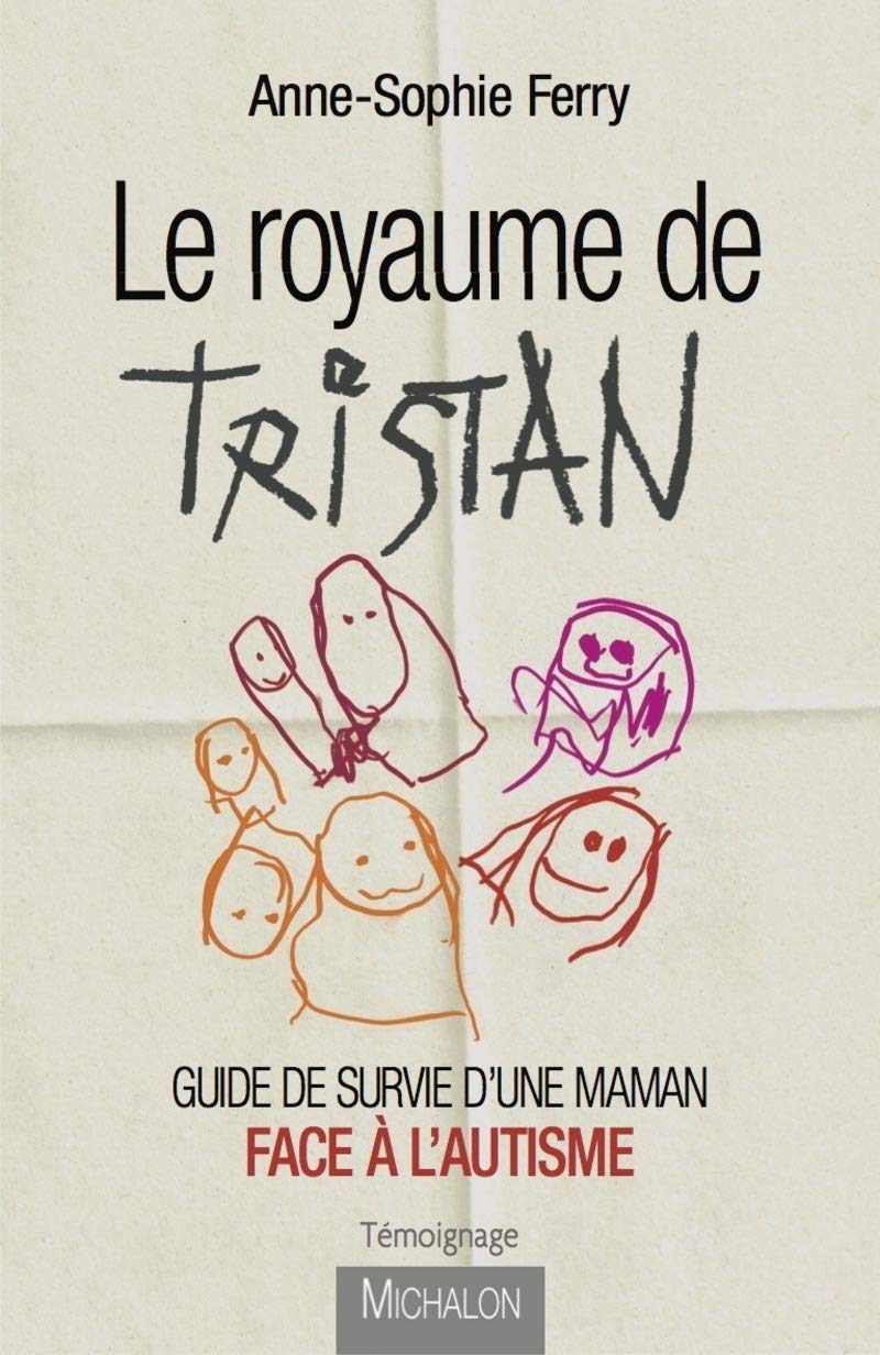 Le royaume de Tristan - Guide de survie d'une maman face à l'autisme Memories