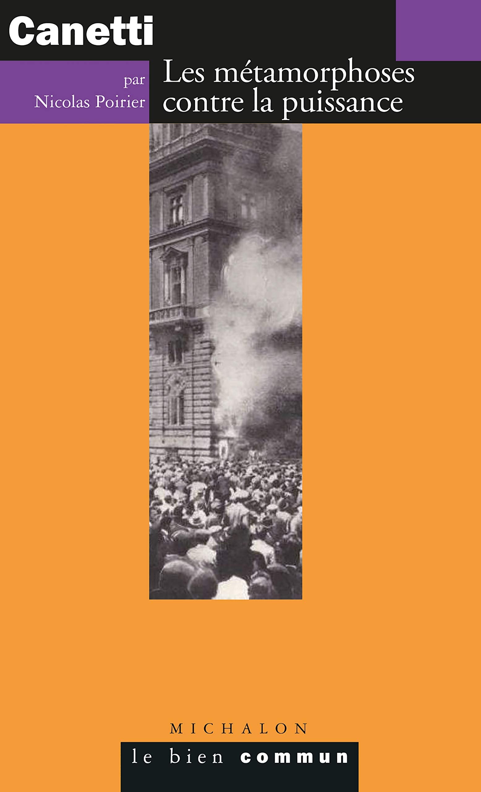 Canetti: Les métamorphoses contre la puissance Philosophy