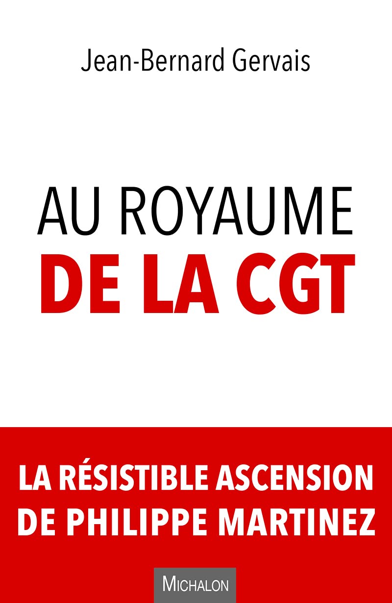 Au royaume de la CGT. La résistible ascension de Philippe Martinez book