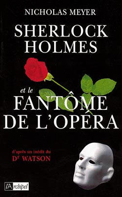 Sherlock Holmes et le fantôme de l'Opéra : d'après un inédit du Dr John H. Watson book