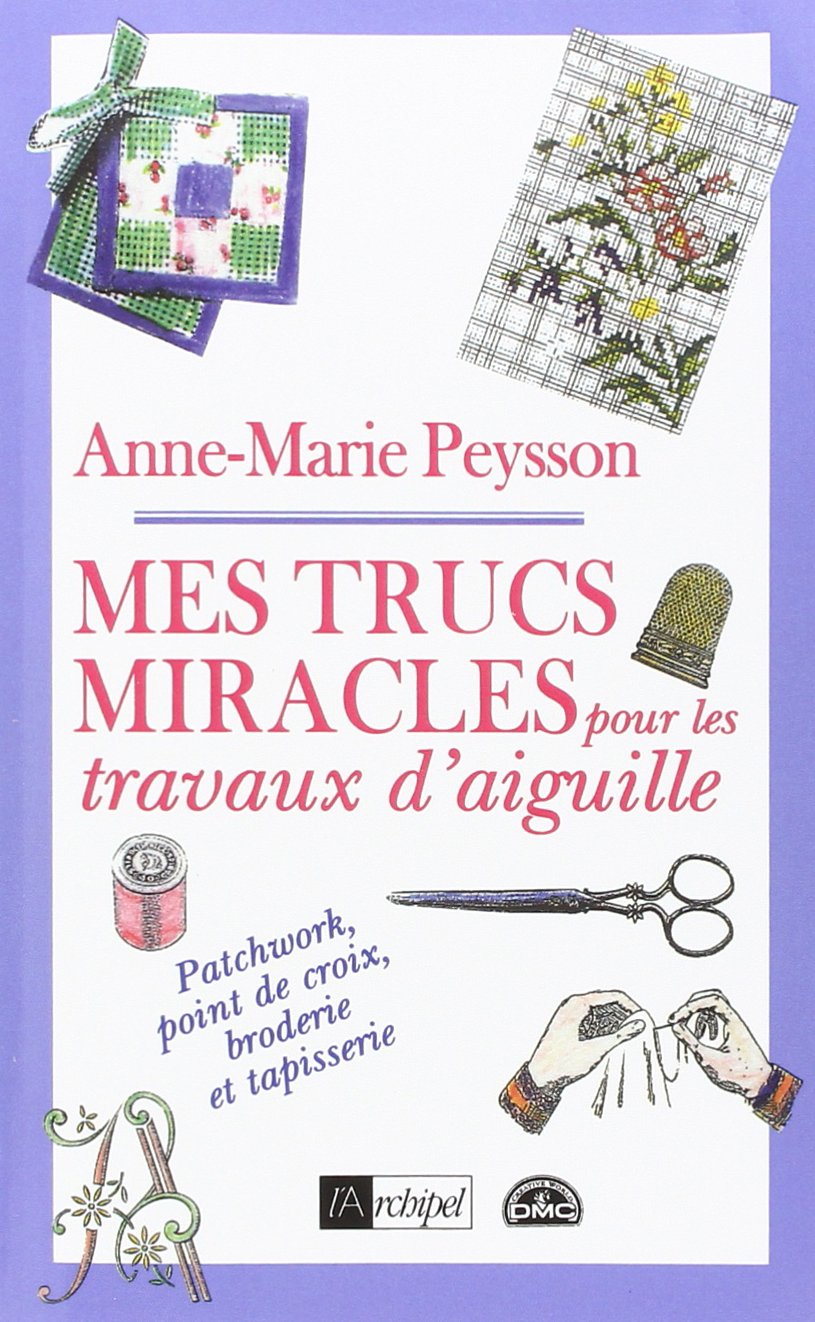 Mes trucs miracles pour les travaux d'aiguille book