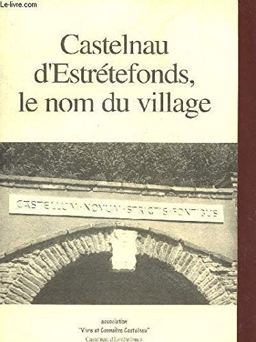 Castelnau-d'Estréfonds, le nom du village book