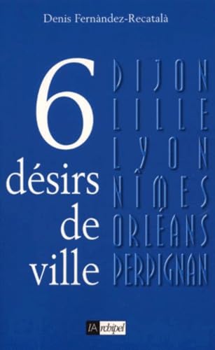 Six désirs de ville book