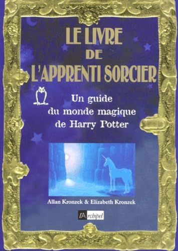 Le livre de l'apprenti sorcier - Un guide du monde magique de Harry Potter book
