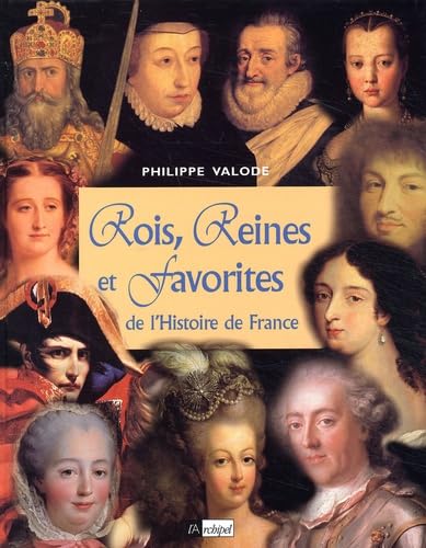 Rois, reines et favorites de l'Histoire de France Books