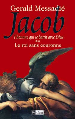 Jacob, l'homme qui se battit avec Dieu. Vol. 2. Le roi sans couronne book