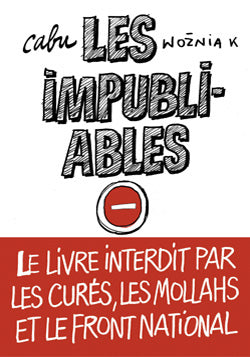 Les impubliables : le livre interdit par les curés, les mollahs et le Front National book
