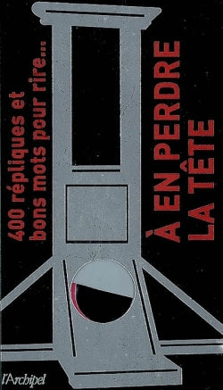 A en perdre la tête : 400 répliques et bons mots pour rire... book