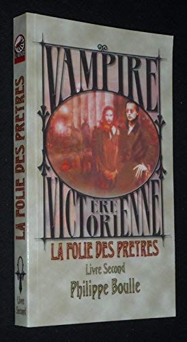 La folie des prêtres (Vampire, ère victorienne) Books
