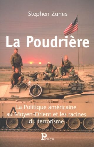 La Poudrière : La Politique américaine au Moyen-Orient et les Racines du terrorisme Colonial & World History