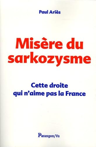 Misère du Sarkozysme: Cette droite qui n'aime pas la France book